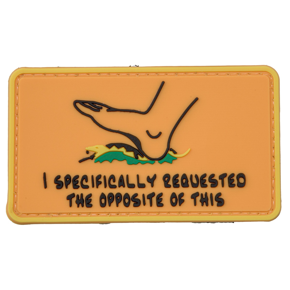 "I Specifically Requested The Opposite of This" PVC Patch Airsoft