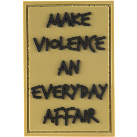 G-Force Make Violence an Everyday Affair PVC Morale Patch - TAN